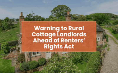 Warning to Rural Cottage Landlords Ahead of Renters’ Rights Act